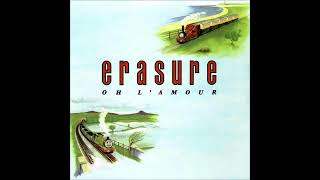 Erasure  Oh LAmour Remix [upl. by Mendel810]