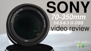 Sony E 70–350 mm F45–63 G OSS  Video Review [upl. by Eimat]