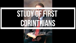 Study of First Corinthians Lesson 5 Speaker Charles Ryrie [upl. by Olwen]