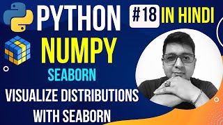 NumPy Seaborn  Visualize Distributions With Seaborn  Python Numpy Tutorial in hindi 18 [upl. by Regnij]