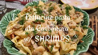 FETTUCCINE PASTA ALA CARBONARA with SHRIMPS  Eleonors Kitchen own recipe [upl. by Anaerol]