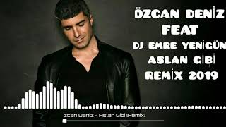 Özcan Deniz  Aslan Gibi  DJ EMRE YENİGÜN Remix 2019 [upl. by Llenehs]