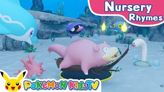 There’s a Hole in the Bottom of the Sea  Nursery Rhyme  Kids Song  Pokémon Kids TV​ [upl. by Winterbottom]