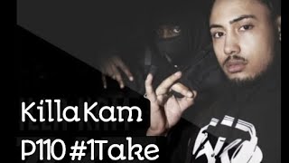 Killa Kam  freestyle 1Take p110 [upl. by Htiel]