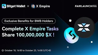 Bitget wallet x Xempire  Fair Lunchpoool for BWB Holders  share of 100 000000  X Token [upl. by Ettesil]