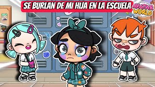 SE BURLAN DE MI HIJA EN LA ESCUELA POR MAQUILLARSE FEO LE HACEN BULLYING AVATAR WORLD [upl. by Atinrehs]