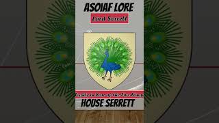 House Serrett Asoiaf Game of Thrones Lore [upl. by Hobart]