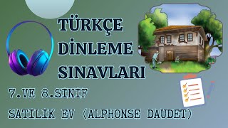 TÜRKÇE DİNLEME SINAVI 7 VE 8SINIF SATILIK EV [upl. by Aysa771]