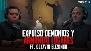 Expulso Demonios y Armonizo Lugares Ft OctavioElizondoOFICIAL [upl. by Reube]