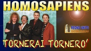 Homo Sapiens  Tornerai tornero [upl. by Dorison581]