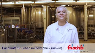 Ausbildung als Fachkraft für Lebensmitteltechnik mwd bei frischli [upl. by Jonas]