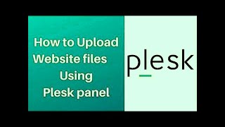 How To Upload Files Using Plesk Panel [upl. by Eilyw]