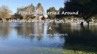 Flooding Observed at Hellyer County Park 2242017 [upl. by Skutchan]