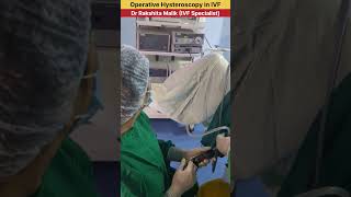 Operative Hysteroscopy before Embryo Transfer in IVF by Dr Rakshita Malik bestivfdoctorinhisar ivf [upl. by Sudoeht65]