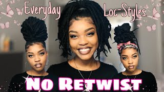 EASY LOC STYLES w NO RETWIST💕 SIMPLE 💋and CUTE ✨EVERYDAY LOC STYLE LOOKS🤗 [upl. by Boehike]