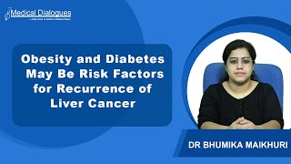 Obesity and Diabetes May Be Risk Factors for Recurrence of Hepatocellular Carcinoma [upl. by Blanding]