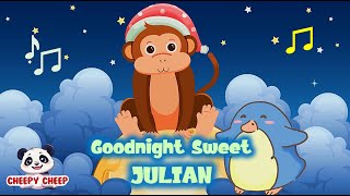 Goodnight Sweet Julian  Gentle Lullaby Song for Babies  Cheepy Cheep [upl. by Wakefield]