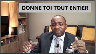 Donne toi tout entier [upl. by Amme]