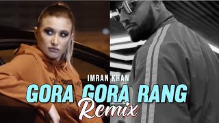 Gora Gora Rang  Imran Khan Remix [upl. by Leasa]