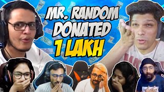 DONATING RS 1 LAKH TO TALENTED STREAMERS  MR RANDOM [upl. by Bernardi733]