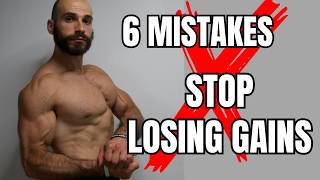 6 MISTAKES NATURAL LIFTERS MAKE STOP LOSING MUSCLE [upl. by Annaya]