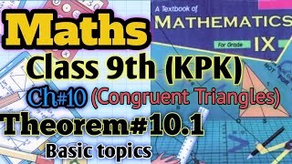 Theorem 101 Basic topics  Chapter 10 Congruent Triangles  Class 9th Maths KPK board [upl. by Quarta]