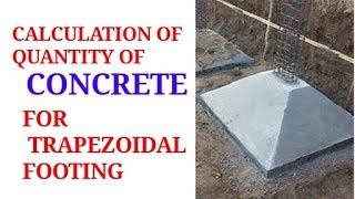 CALCULATION OF QUANTITY OF CONCRETE FOR TRAPEZOIDAL FOOTING [upl. by Bergess769]