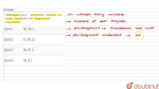 Nitrogenase enzyme found in root nodules in legumes contains [upl. by Lacy103]