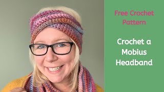 How to Crochet a Möbius Crochet Headband  Free Crochet Pattern [upl. by Arutak]