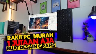 GOKIL NGERAKIT PC MURAH 1Jutaan Buat Desain Grafis [upl. by Hessney996]