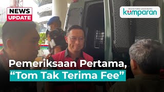 Pemeriksaan Pertama Tom Lembong Pengacara Tom Tak Terima Fee [upl. by Kilar236]