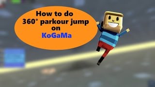 OUTDATED How to do 360° XP parkour in KoGaMa [upl. by Namdor]