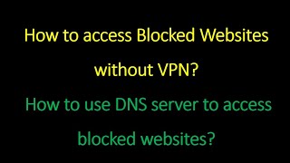 How to Access Blocked Websites without using VPN  How to use DNS server to access Blocked Websites [upl. by Wainwright]