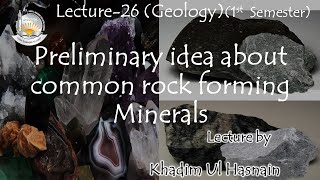 Common Rock forming minerals Lecture No 26 1st semester Geology [upl. by Shaner]