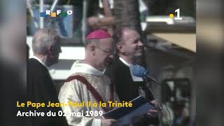 Le Pape Jean Paul II à la Trinité le 2 mai 1989  ARCHIVE RFO [upl. by Purity]