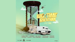 Big Time Riddim Mix MavadoSean PaulMoyannJahvillaniRytikalFlexx amp More [upl. by Andreana]