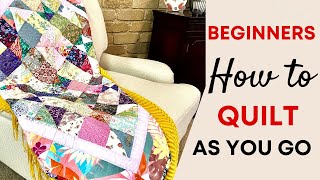 QUILT AS YOU GO THE EASIEST METHOD FOR BEGINNERS Learn the process creating beautiful quilts EASILY [upl. by Brotherson461]