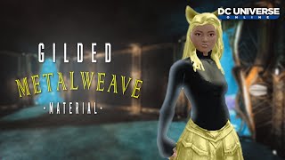 DCUO Brand NEW material Gilded METALWEAVE  BOOSTER BUNDLE [upl. by Aivart61]