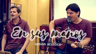 Pablo Martínez  EN SUS MANOS  sesión acústica [upl. by Carrelli]