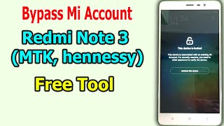 Bypass Mi account Redmi Note 3 MTK hennessy This device is locked [upl. by Lietman209]