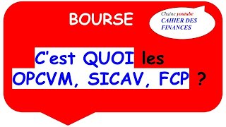 BOURSE  COMPRENDRE les OPCVM SICAV FCP [upl. by Dillie]