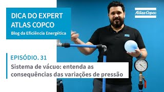 Sistema de vácuo entenda as consequências das variações de pressão  Dica do Expert Atlas Copco [upl. by Farrish632]