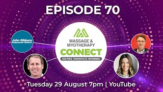 Massage amp Myotherapy Connect – Episode 70 [upl. by Allina]