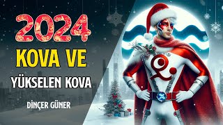 KOVA VE YÜKSELEN KOVA 2024DE SİZLERİ NELER BEKLİYOR [upl. by Hynes]