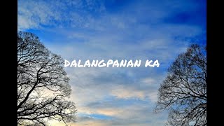 DALANGPANAN KA  LYRICS [upl. by Marys]