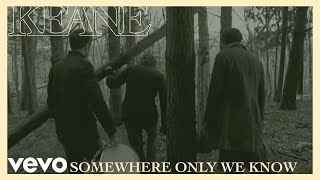 Keane  Somewhere Only We Know Official Music Video [upl. by Ahselat694]