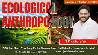 ECOLOGICAL ANTHROPOLOGY  Concepts Meaning of Ecological Anthropology by Kishore Sir [upl. by Nyledam101]