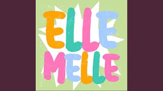 Elle Melle [upl. by Ynotna]