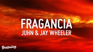 FRAGANCIA  JUHN amp JAY WHEELER LETRA [upl. by Halimak852]