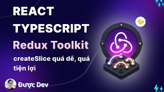 createSlice là gì Dùng vừa nhanh vừa tiện lợi  Hướng dẫn chi tiết về Redux Toolkit Typescript [upl. by Ellemaj]